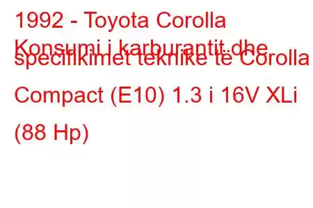 1992 - Toyota Corolla
Konsumi i karburantit dhe specifikimet teknike të Corolla Compact (E10) 1.3 i 16V XLi (88 Hp)