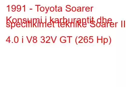 1991 - Toyota Soarer
Konsumi i karburantit dhe specifikimet teknike Soarer II 4.0 i V8 32V GT (265 Hp)