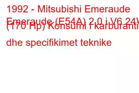 1992 - Mitsubishi Emeraude
Emeraude (E54A) 2.0 i V6 24V (170 Hp) Konsumi i karburantit dhe specifikimet teknike