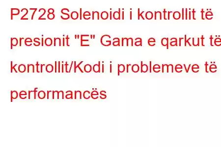 P2728 Solenoidi i kontrollit të presionit 