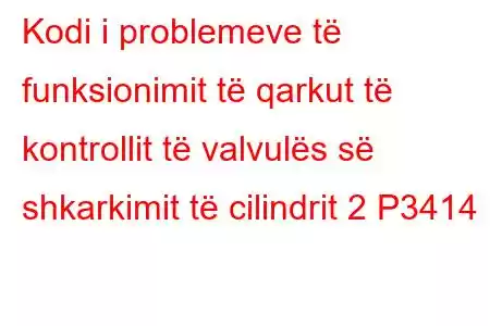 Kodi i problemeve të funksionimit të qarkut të kontrollit të valvulës së shkarkimit të cilindrit 2 P3414