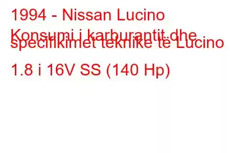 1994 - Nissan Lucino
Konsumi i karburantit dhe specifikimet teknike të Lucino 1.8 i 16V SS (140 Hp)